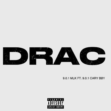 DRAC ft. 9.0.1 Cary BBY | Boomplay Music