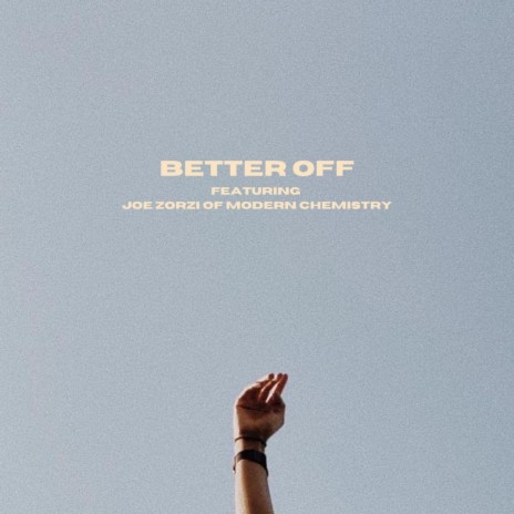 Better Off ft. Modern Chemistry | Boomplay Music