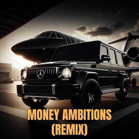 Money Ambitions Remix ft. Dylan Graham & Mike Maro | Boomplay Music