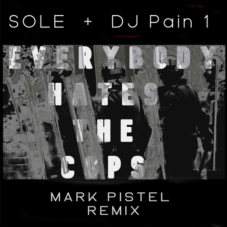 Everybody Hates The Cops - Mark Pistel Remix ft. DJ Pain 1, Mark Pistel, Time & Lee Reed | Boomplay Music