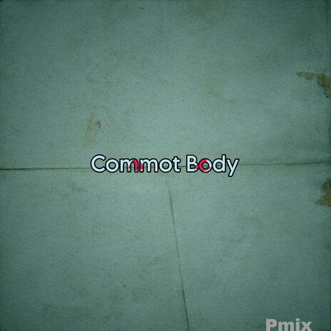 Commot Body | Boomplay Music