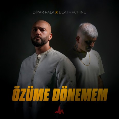 Özüme Dönemem ft. Beatmachine | Boomplay Music