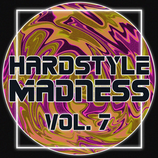 Hardstyle Madness, Vol. 7