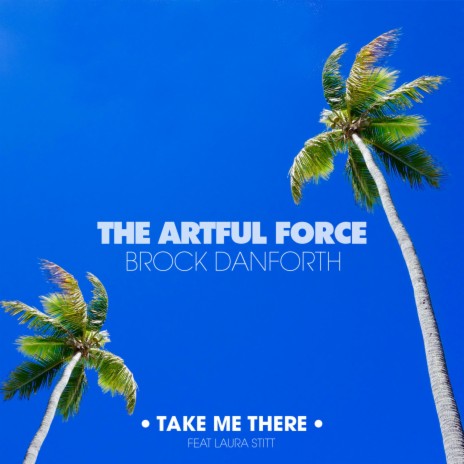 Take Me There ft. Laura Stitt & Brock Danforth | Boomplay Music