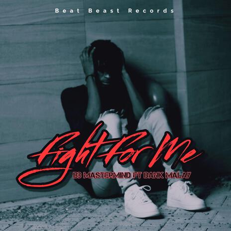 Fight For Me ft. Dank Malay | Boomplay Music