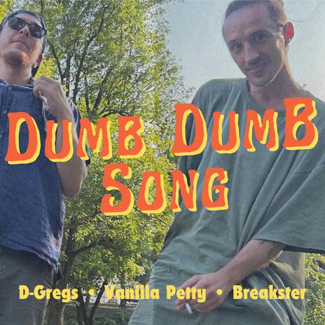 Dumb Dumb Song ft. Vanilla Petty & Breakster | Boomplay Music