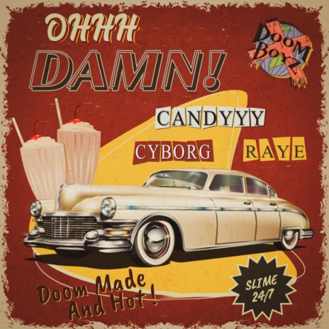 OHHH DAMN! ft. Cyborg420 & Raye612 | Boomplay Music