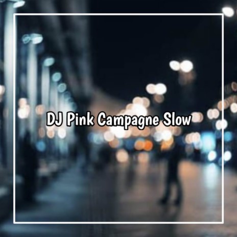 DJ PINK CHAMPAGNE | Boomplay Music