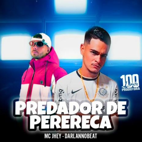 Predador de Perereca (feat. Mc Jhey) | Boomplay Music