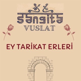 Ey Tarikat Erleri