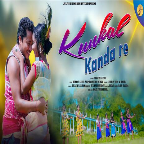 Kunkal Kanda Re | Boomplay Music