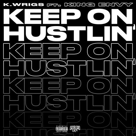 Keep On Hustlin' ft. King Envy | Boomplay Music