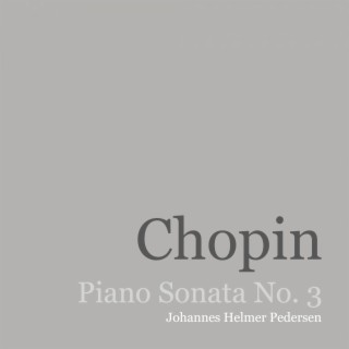 Chopin: Piano Sonata No. 3 in B Minor, Op. 58