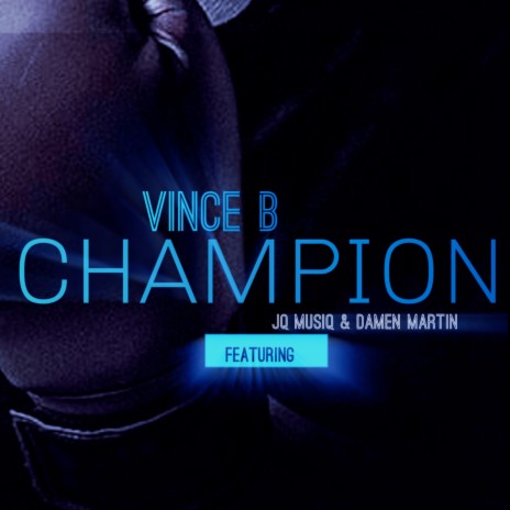 Champion ft. JQ Musiq & Damen Martin | Boomplay Music