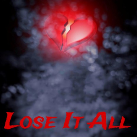 Lose It All | Boomplay Music