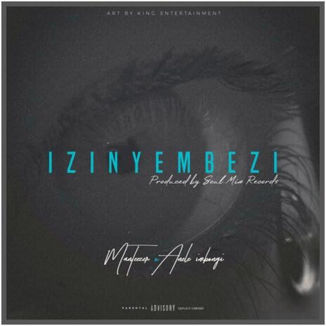 Izinyembezi ft. Anele imbongi | Boomplay Music