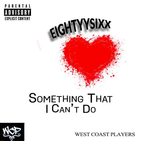 Something That I Can't Do | Boomplay Music