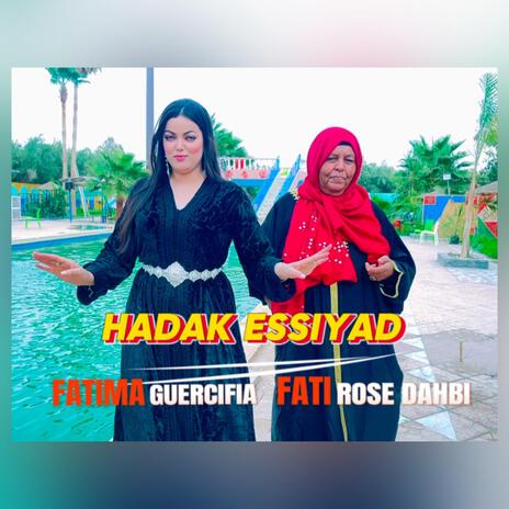 Hadak Seyad ft. Fatima guercifia. Fati rose dahbi | Boomplay Music