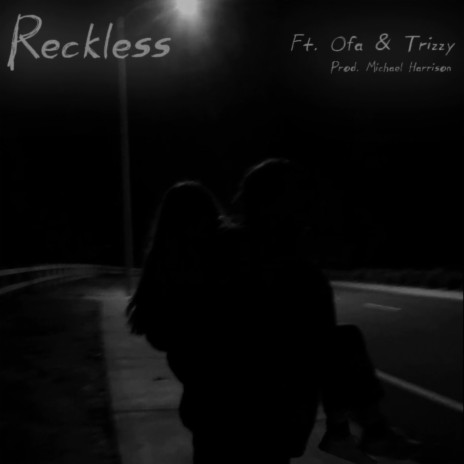 Reckless ft. Ofa & Trizzy