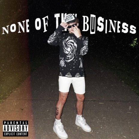 None Of They Business | Boomplay Music