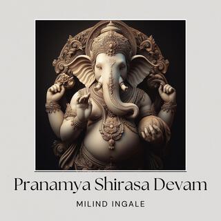 Pranamya Shirasa Devam