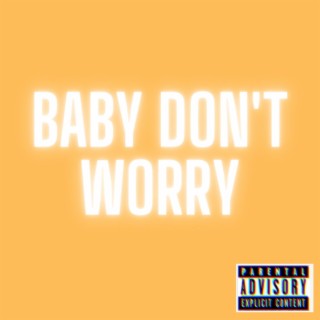 Baby Don't Worry