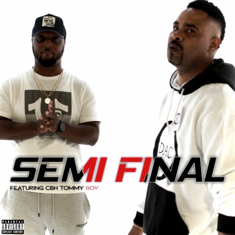 Semi Final ft. CBH Tommy Boy | Boomplay Music