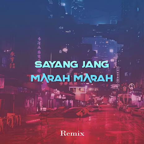 Sayang Jang Marah Marah (Remix) | Boomplay Music