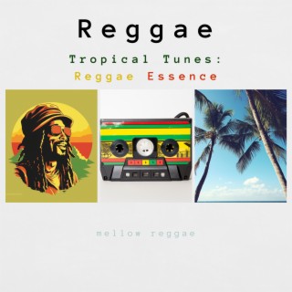 Tropical Tunes: Reggae Essence