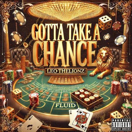 Gotta Take A Chance ft. Fluid | Boomplay Music