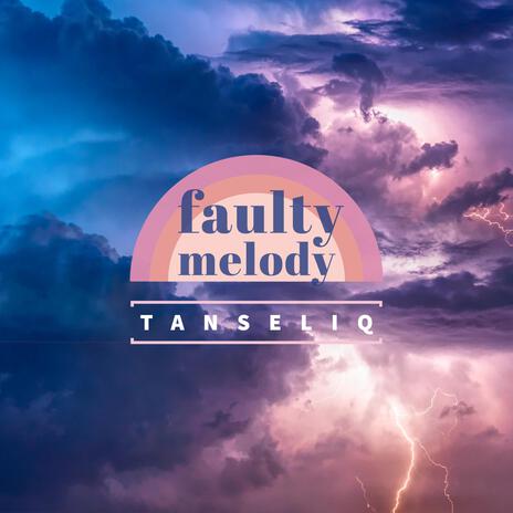 faulty melody | Boomplay Music