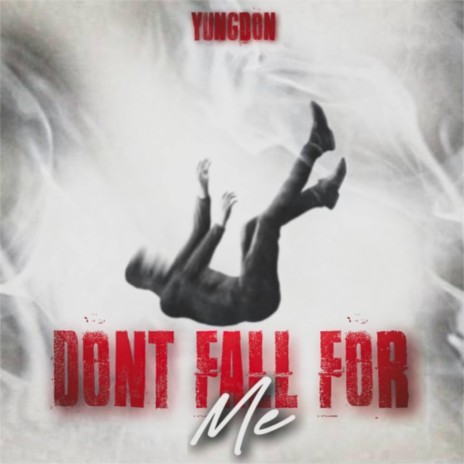 Dont fall for me | Boomplay Music