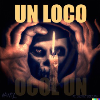 Un Loco ft. Saint Blessed lyrics | Boomplay Music