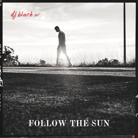 Follow The Sun | Boomplay Music