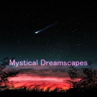Mystical Dreamscapes