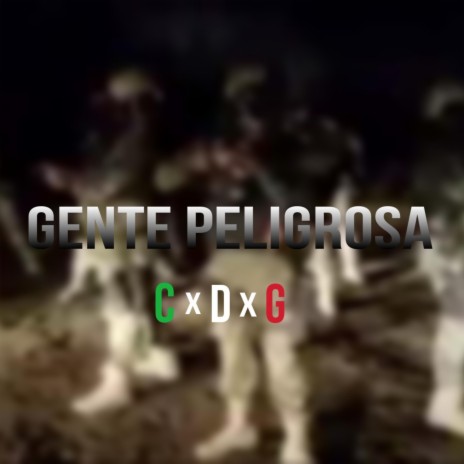 Gente Peligrosa | Boomplay Music