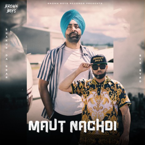 Maut Nachdi ft. Byg Byrd | Boomplay Music