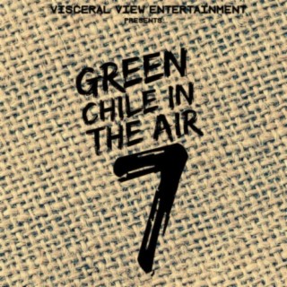 Green Chile In The Air, Vol. 7