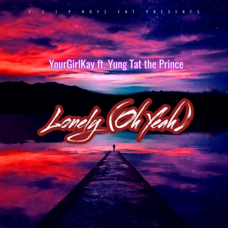 Lonely (oh yeah) ft. YourGirlKay | Boomplay Music