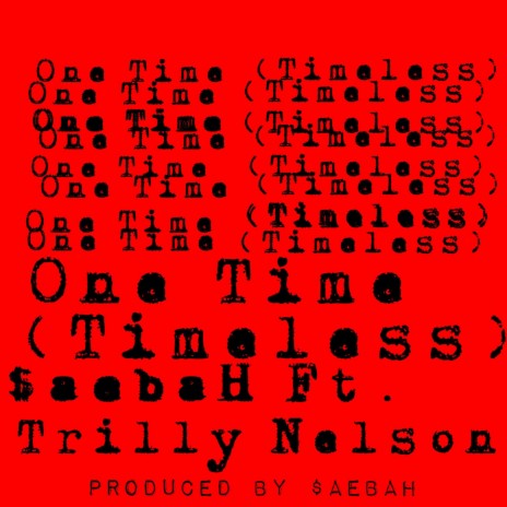 One Time (Timeless) ft. Trilly Nelson