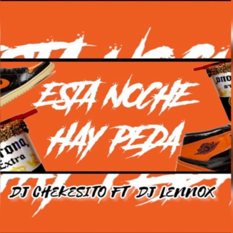 Esta Noche Hay Peda ft. Dj Lennox | Boomplay Music