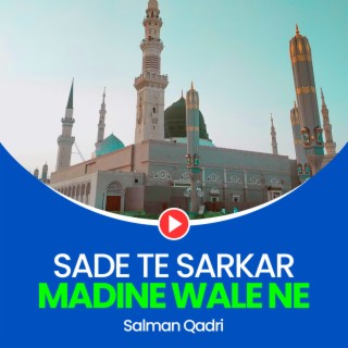 Sade Te Sarkar Madine Wale Ne