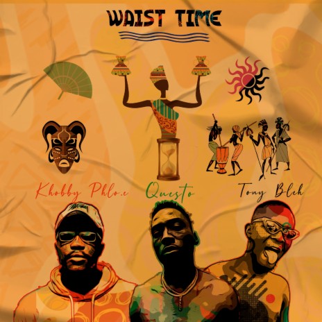 Waist Time ft. Questo & Tony Bleh | Boomplay Music