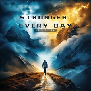 Stronger every day muthasrik