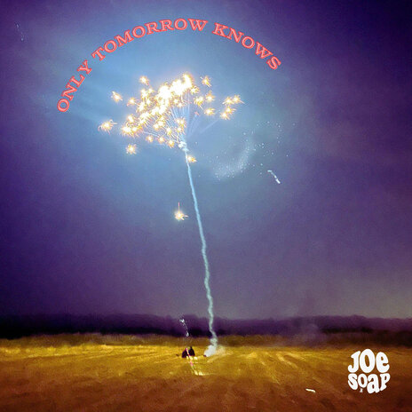 Only Tomorrow Knows | Boomplay Music