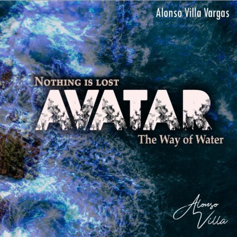 Nothing Is Lost (from Avatar: The Way of Water) [feat. Gloria Quiceno & Alboreal Música] | Boomplay Music