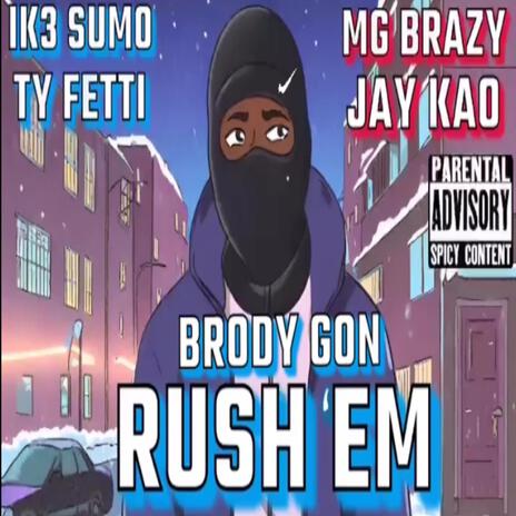 BRODY GON RUSH EM (MIX BY ANG4RMTEN) ft. IK3 SUM0, MG BRAZY & JAY KAO