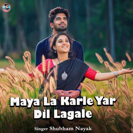 Maya La Karle Yar Dil Lagale ft. Roshni Saiyaam | Boomplay Music