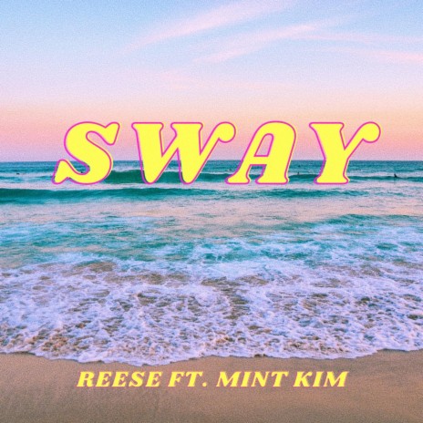 SWAY ft. Mint Kim | Boomplay Music