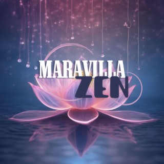 Maravilla Zen: Música Relajante para Meditación Profunda y Yoga